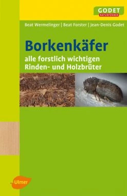 Borkenkäfer - Alle Forstlich Wichtigen Rinden- Und Holzbrüter