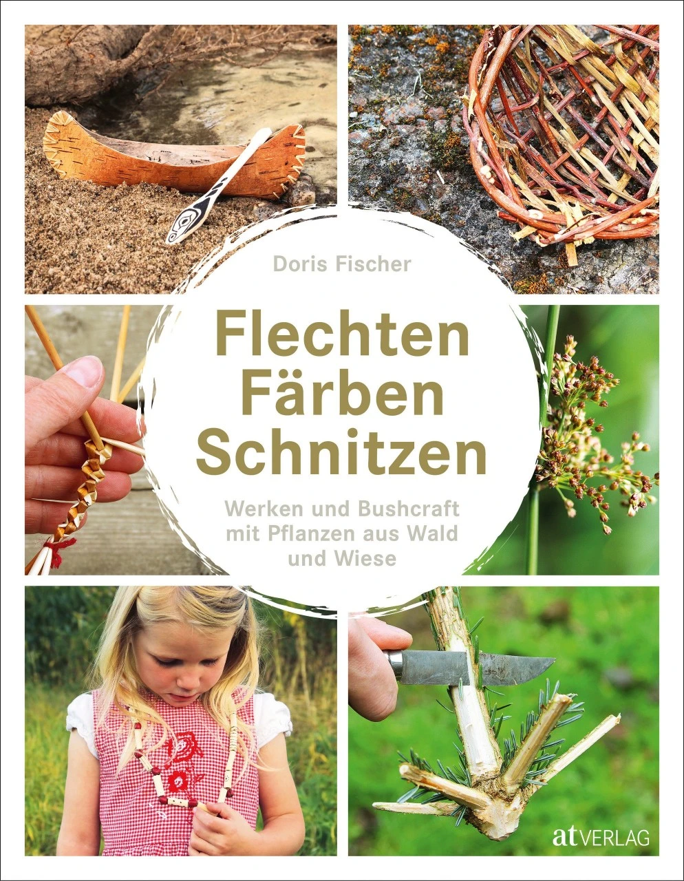 Flechten, Färben, Schnitzen 3 Flechten, Färben, Schnitzen