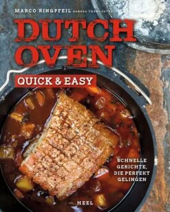 Dutch Oven Quick & Easy. Hurtige Retter, Perfekte Resultater