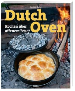 Dutch Oven – Madlavning Over åben Ild (Dutch Oven - Kochen über Offenem Feuer)