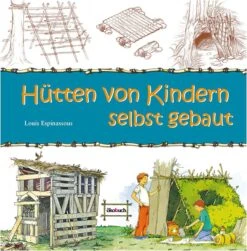 Hytter, Som Børn Selv Kan Bygge (Hütten Von Kindern Selbst Gebaut)